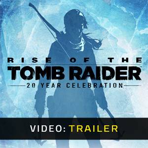 Rise of the Tomb Raider 20 Year Celebration Video Trailer