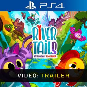 River Tails Stronger Together PS4 - Video Trailer