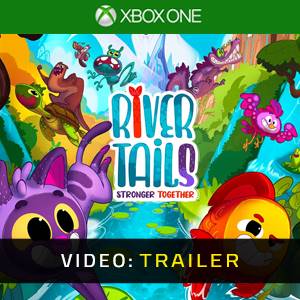 River Tails Stronger Together Xbox One - Video Trailer