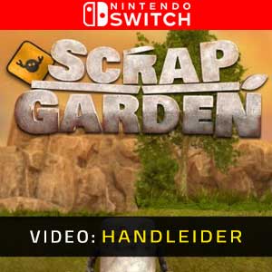 Scrap Garden Nintendo Switch Video-opname