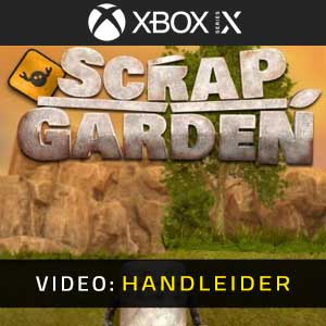 Scrap Garden Xbox Series X Video-opname