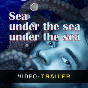 Sea under the sea under the sea - Video Trailer