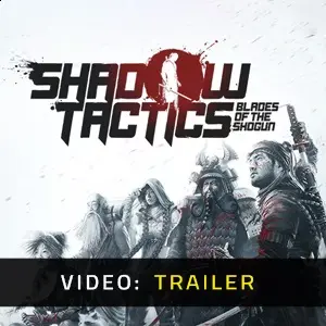 Shadow Tactics: Blades of the Shogun - Video Trailer