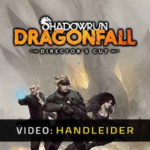 Shadowrun Dragonfall Director’s Cut Video-opname