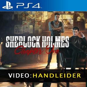 Sherlock Holmes Chapter One PS4 Video Trailer