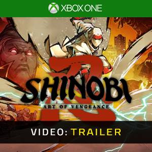 SHINOBI Art of Vengeance Xbox One Video Trailer