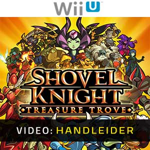 Shovel Knight Treasure Trove Nintendo Wii U- Video Aanhangwagen