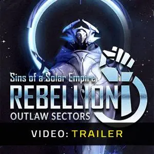 Sins of a Solar Empire: Rebellion - Outlaw Sectors - Trailer