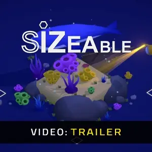Sizeable - Video Trailer