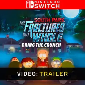 South Park The Fractured But Whole Bring The Crunch Nintendo Switch - Video Trailer