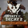 State of Decay 2 Juggernaut Editie Komende Volgende Maand