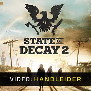 State of Decay 2 Video Trailer