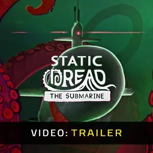 Static Dread: The Submarine - Videotrailer