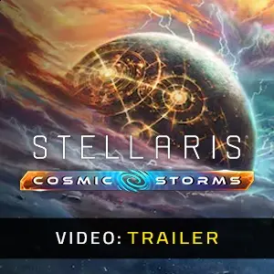 Stellaris Cosmic Storms - Video Trailer
