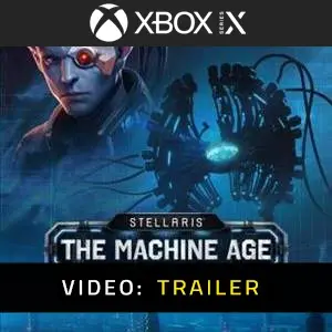 Stellaris The Machine Age Xbox Series - Video Trailer