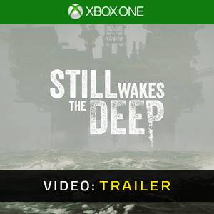 Still Wakes the Deep Xbox One - Video Trailer