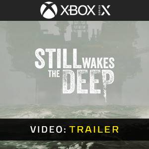 Still Wakes the Deep Xbox Series - Video Trailer