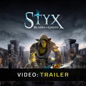 Styx: Blades of Greed - Video Trailer