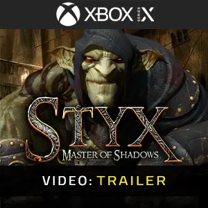 Styx: Master of Shadows Xbox Series – Trailer