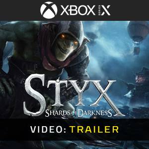 Styx: Shards of Darkness Xbox Series - Trailer