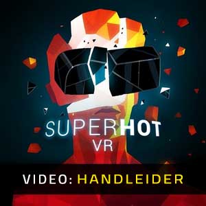 SUPERHOT VR Video Trailer