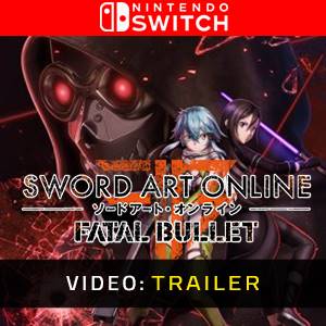 SWORD ART ONLINE: Fatal Bullet Nintendo Switch - Video Trailer