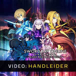 Sword Art Online The Last Recollection Video Trailer