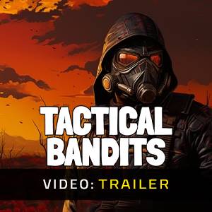 TACTICAL BANDITS Video Trailer