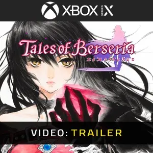 Tales of Berseria Remastered Xbox Series - Video Trailer