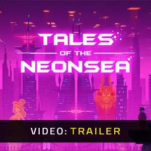 Tales of the Neon Sea - Video Trailer