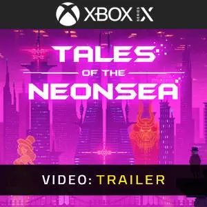 Tales of the Neon Sea Xbox Series - Video Trailer