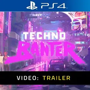 Techno Banter PS4 - Trailer