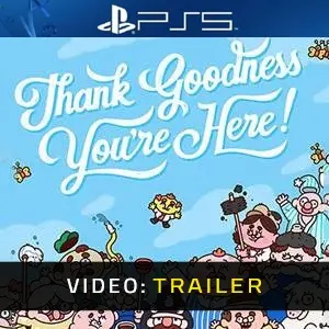 Thank Goodness You’re Here! PS5 - Trailer