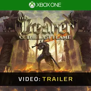 The Bearer & The Last Flame Xbox One – Trailer