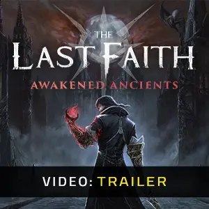The Last Faith: Awakened Ancients – Trailer