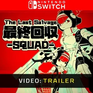 The Last Salvage Squad Nintendo Switch – Trailer