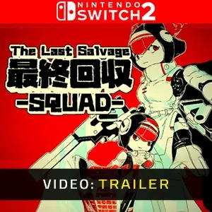 The Last Salvage Squad Nintendo Switch 2 – Trailer