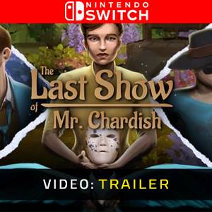 The Last Show of Mr. Chardish Nintendo Switch - Trailer