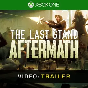 The Last Stand: Aftermath Xbox One - Video Trailer