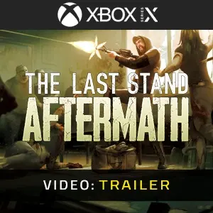 The Last Stand: Aftermath Xbox Series - Video Trailer
