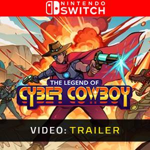 The Legend of Cyber Cowboy Nintendo Switch Video Trailer
