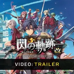 The Legend of Heroes: Sen no Kiseki I KAI -Thors Military Academy 1204 - Video Trailer