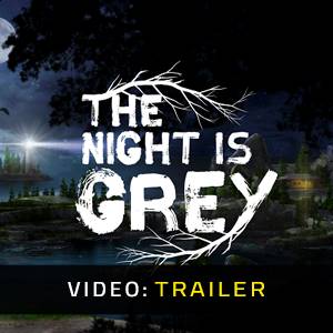 The Night is Grey - Trailer