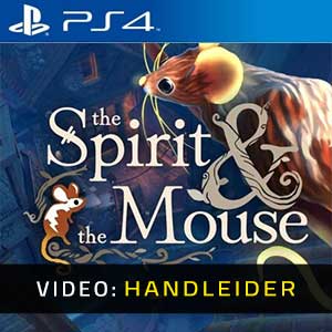 The Spirit And The Mouse PS4- Video-Handleider