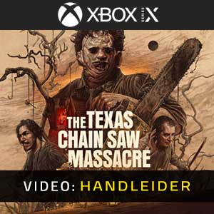 The Texas Chain Saw Massacre Xbox Series- Video Aanhangwagen
