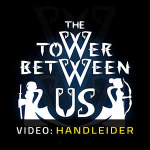 The Tower Between Us - Video-Handleider