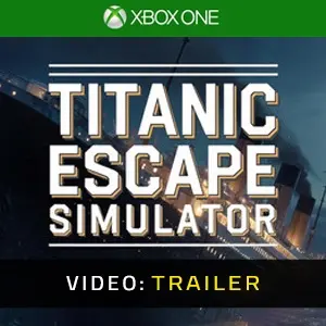 Titanic Escape Simulator Xbox One - Videotrailer
