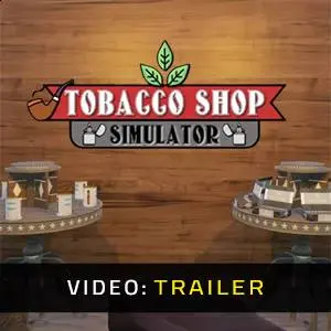 Tobacco Shop Simulator - Video Trailer