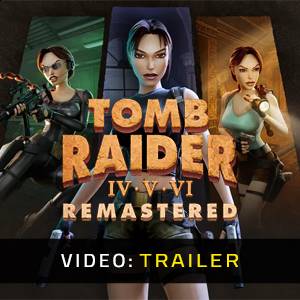 Tomb Raider IV-VI Remastered - Videotrailer