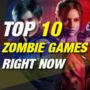 10 van de beste Zombie Games op dit moment